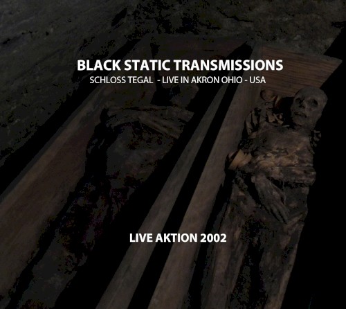 Black Static Transmissions "Live in Akron Ohio" 2002