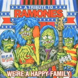 We’re a Happy Family: A Tribute to Ramones