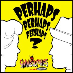 Perhaps Perhaps Perhaps