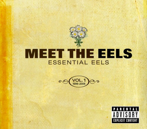 Meet the Eels: Essential Eels, Vol. 1: 1996–2006