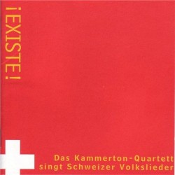 ¡Existe! Das Kammerton–Quartett singt Schweizer Volkslieder