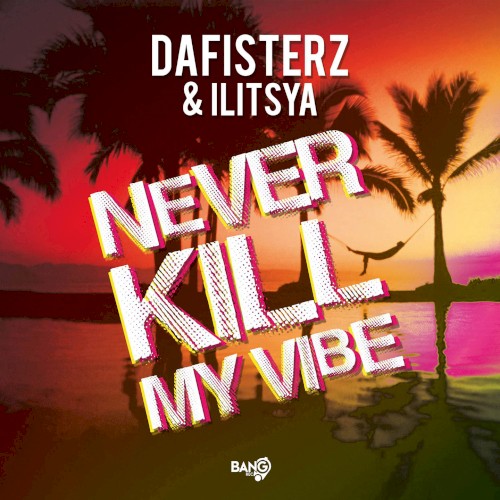 Never Kill My Vibe