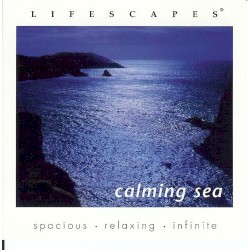 Lifescapes - Calming Sea