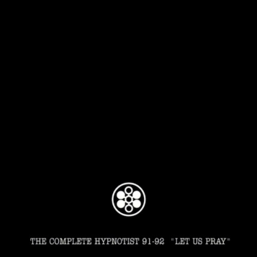 The Complete Hypnotist 91-92 - "Let Us Pray"