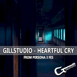 Heartful Cry (From "Persona 3 FES") (Cover)