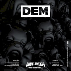 Dub Elements & Friends (Remixes), Part 1