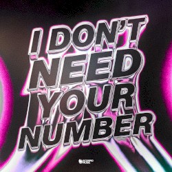 I Don't Need Your Number