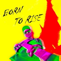 Born to Rise