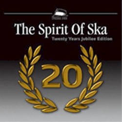 The Spirit of Ska: 20 Years Jubilee Edition