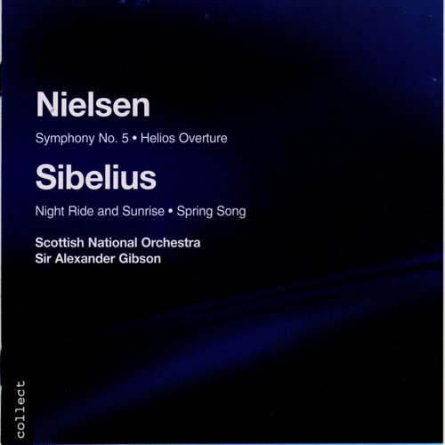 Nielsen: Symphony no. 5, Helios Overture; Sibelius: Night Ride and Sunrise