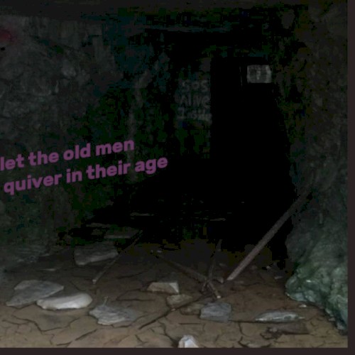 Let The Old Men Quiver in Their Age