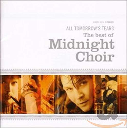 All Tomorrow's Tears: The Best of Midnight Choir