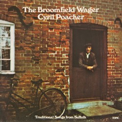 The Broomfield Wager: Traditional Songs From Suffolk
