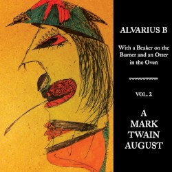 With a Beaker on the Burner and an Otter in the Oven. Vol. 2, A Mark Twain August