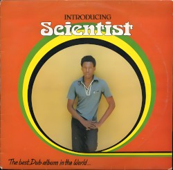 The Best Dub Album in the World (Introducing Scientist)