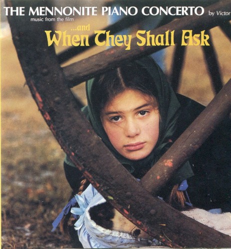 The Mennonite Piano Concerto by Victor Davies & Music From the Film and When They Shall Ask