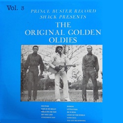 Prince Buster Record Shack Presents The Original Golden Oldies Vol.3 Featuring The Maytals