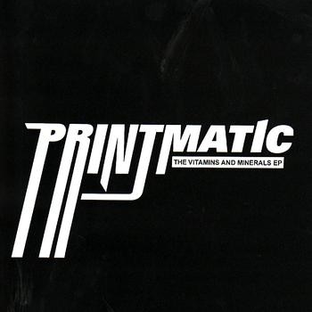 Printmatic: The Vitamins & Minerals EP