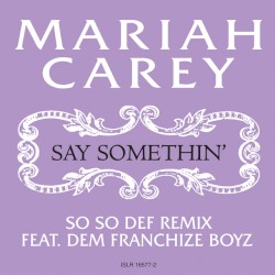 Say Somethin’