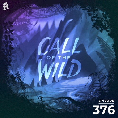 2021-11-24: 376 – Monstercat: Call of the Wild (Community Picks, Pt. 1 hosted by Dylan Todd)