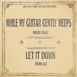 While My Guitar Gently Weeps / Let It Down