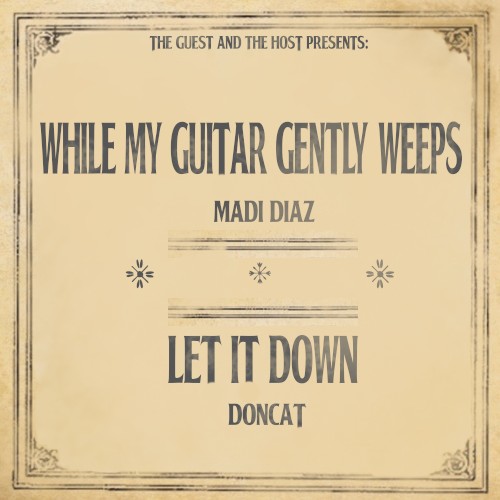 While My Guitar Gently Weeps / Let It Down