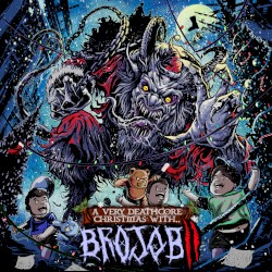 A VERY DEATHCORE CHRISTMAS WITH BROJOB 2