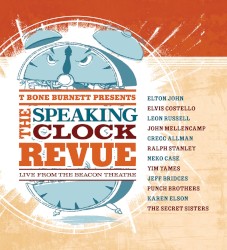 T-Bone Burnett Presents: The Speaking Clock Revue - Live From the Beacon Theatre