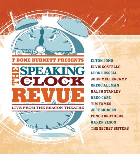 T-Bone Burnett Presents: The Speaking Clock Revue - Live From the Beacon Theatre