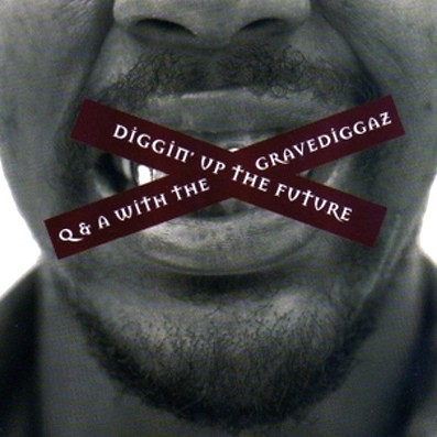 Diggin' Up the Future: Q & A With the Gravediggaz