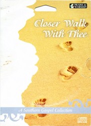 Closer Walk With Thee: A Southern Gospel Collection