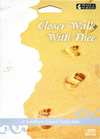 Closer Walk With Thee: A Southern Gospel Collection