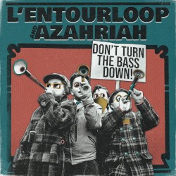 Don't Turn the Bass Down