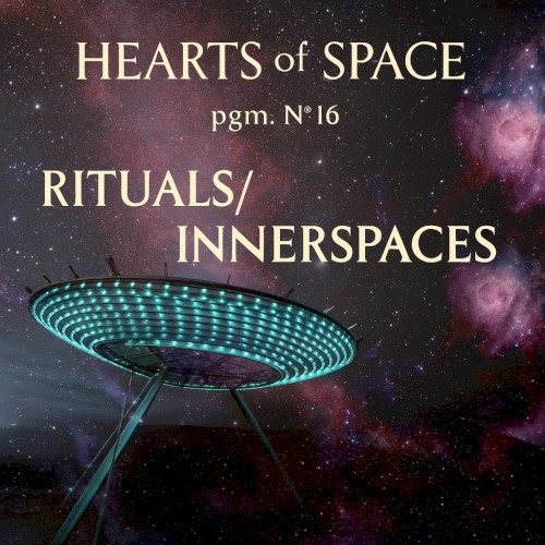 Hearts of Space, Pgm. Nº 16: Rituals/Innerspaces