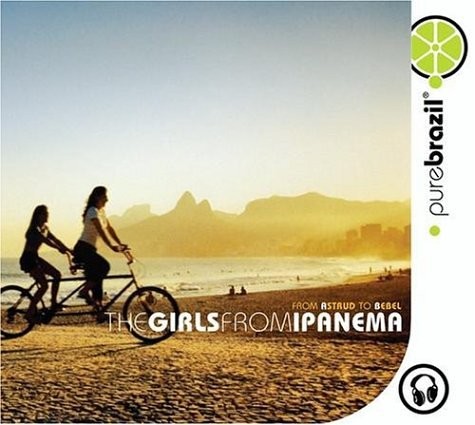 Pure Brazil: The Girls From Ipanema
