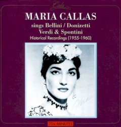 Maria Callas sings Bellini, Donizetti, Verdi & Spontini