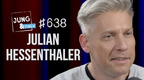 Jung & Naiv #638, „Ibiza-Affäre: Der Macher des Videos | Julian Hessenthaler“