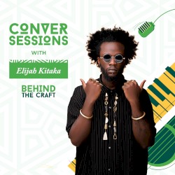Conversessions with Elijah Kitaka (Live)