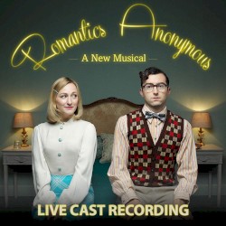 Romantics Anonymous (Live Cast Recording)