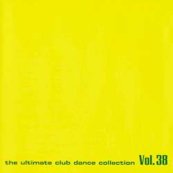 Club Sounds: The Ultimate Club Dance Collection, Vol. 38