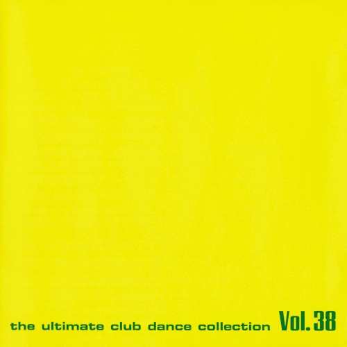 Club Sounds: The Ultimate Club Dance Collection, Vol. 38