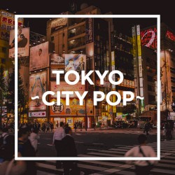 TOKYO -CITY POP-