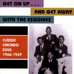 Get On Up… and Get Away With The Esquires