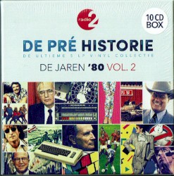 De pré historie: De jaren ’80, vol. 2: De ultieme 10 CD collectie