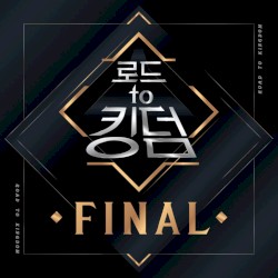 Road to Kingdom < FINAL Comeback >