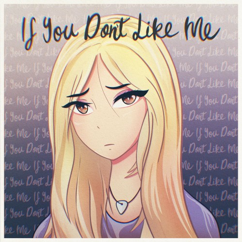 If You Don’t Like Me