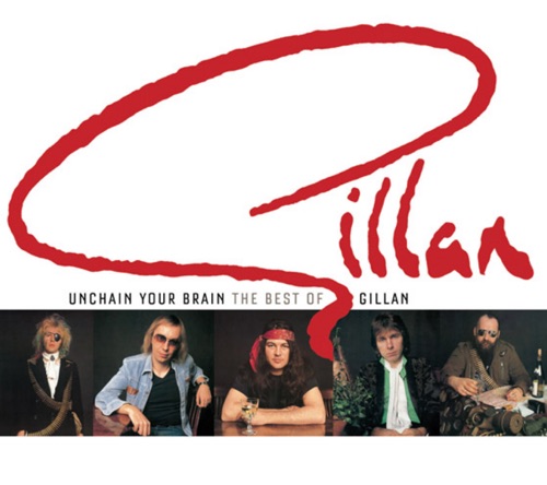 Unchain Your Brain: The Best of Gillan