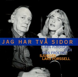 Jag har två sidor: Lars Forssell och Ewa Fröling sjunger Lars Forssell