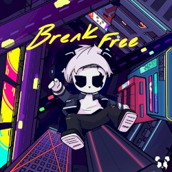 BREAK FREE