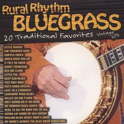 Rural Rhythm Bluegrass: 20 Traditional Favorites